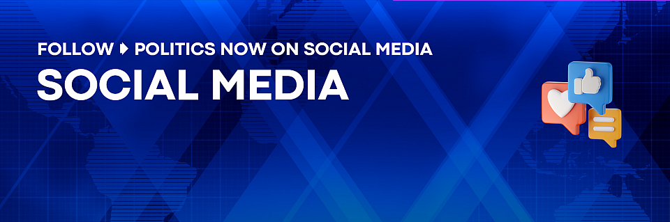 Follow ➧ POLITICS NOW on Social Media